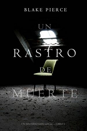 Un Rastro de Muerte by Blake Pierce