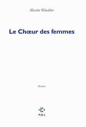 Le Chœur des femmes by Martin Winckler