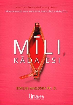 Mīli, kāda esi by Ilze Kuduliņa, Emily Nagoski