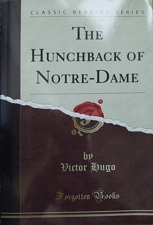 The Hunchback of Notre-Dame by Victor Hugo