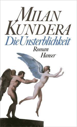 Die Unsterblichkeit by Milan Kundera