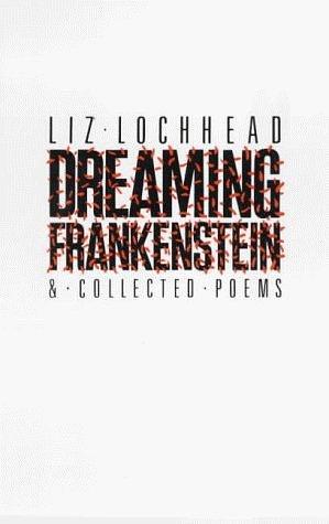 Dreaming Frankenstein and Collected Poems (Poetry) by Liz Lochhead (1-Nov-1994) Paperback by Liz Lochhead, Liz Lochhead