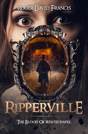 Ripperville by Roger David Francis