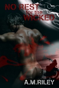 No Rest for the Wicked by A.M. Riley