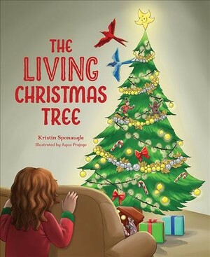 The Living Christmas Tree by Kristin Sponaugle