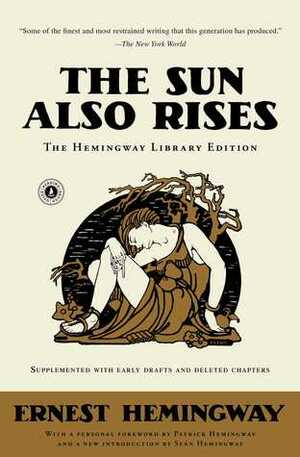 The Sun Also Rises: The Hemingway Library Edition by Ernest Hemingway