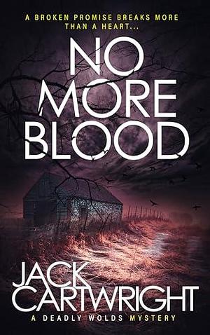 No More Blood: A British Murder Mystery by Jack Cartwright, Jack Cartwright