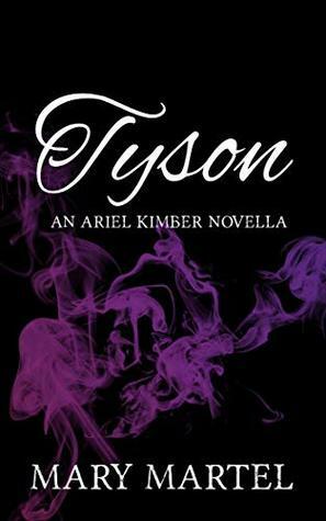 Tyson: An Ariel Kimber Novella by Mary Martel