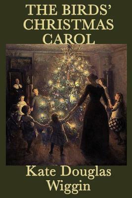 The Birds' Christmas Carol by Kate Douglas Wiggin