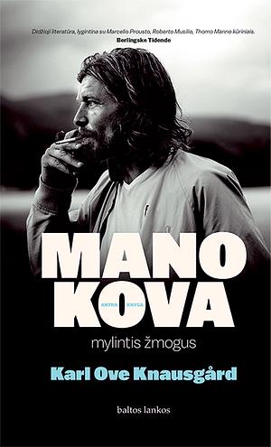 Mano kova. Mylintis žmogus by Karl Ove Knausgård