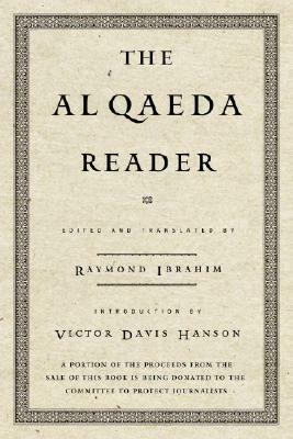 The Al Qaeda Reader: The Essential Texts of Osama Bin Laden's Terrorist Organization by 