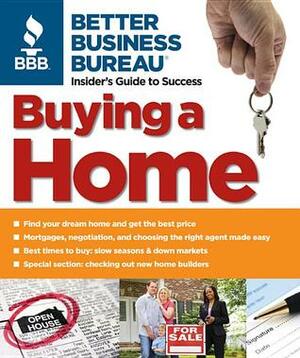 Better Business Bureau's Buying a Home by Alice LaPlante, Better Business Bureau