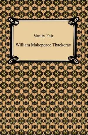 Vanity Fair by William Makepeace Thackeray