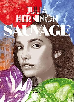 Sauvage by Julia Kerninon