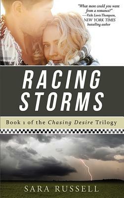 Racing Storms: The Chasing Desire Trilogy by Sara Russell