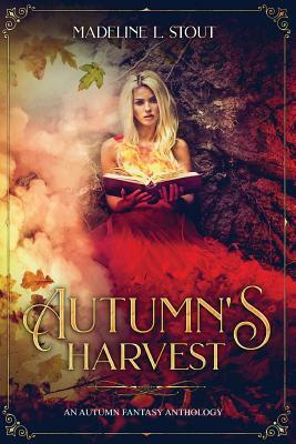 Autumn's Harvest: An Autumn Fantasy Anthology by KT Wagner, Teresa Lopez, Gustavo Bondoni