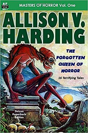 Allison V. Harding: The Forgotten Queen of Horror by Allison V. Harding