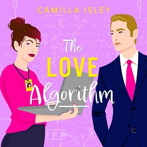 The Love Algorithm by Camilla Isley