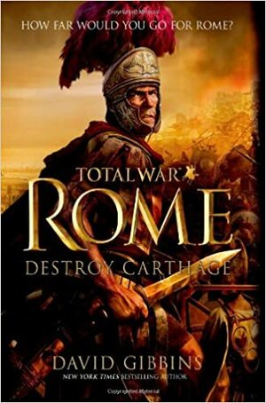 Total War Rome 1 Καταστρέψτε την Καρχηδόνα by David Gibbins