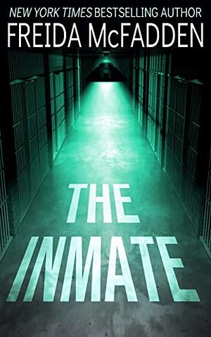 The Inmate by Freida McFadden