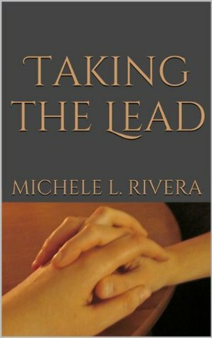 Taking the Lead by Michele L. Rivera