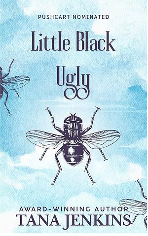 Little Black Ugly by Tana Jenkins