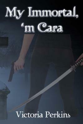 My Immortal, 'm Cara by Victoria Perkins