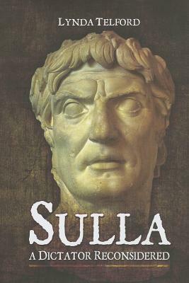 Sulla: A Dictator Reconsidered by Lynda Telford