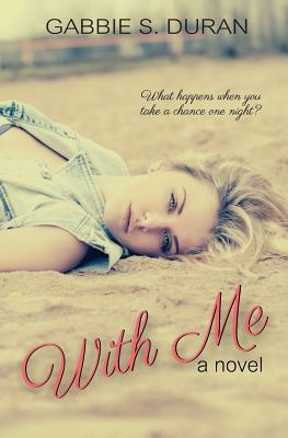 With Me by Gabbie S. Duran