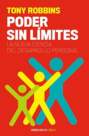 Poder sin limites / Unlimited Power by Anthony Robbins, José Antonio Bravo