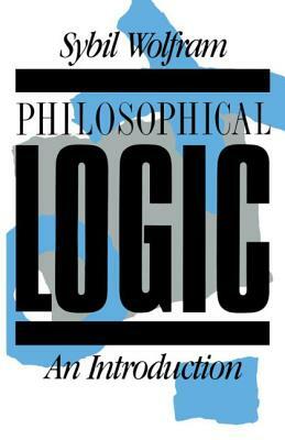 Philosophical Logic: An Introduction by Sybil Wolfram