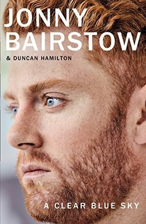 A Clear Blue Sky by Duncan Hamilton, Jonny Bairstow