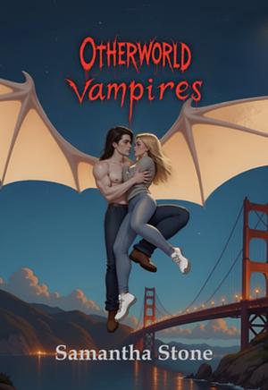 Otherworld Vampires Book 1: Bending Nature 2nd Edition by Samantha Stone