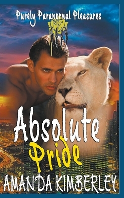 Absolute Pride by Purely Paranormalpleasures, Amanda Kimberley