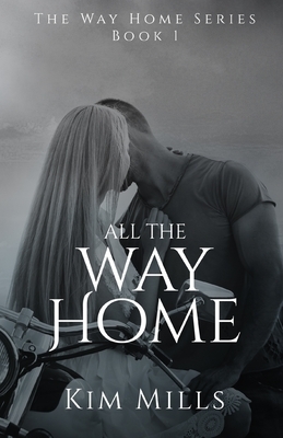 All The Way Home by Kim Mills