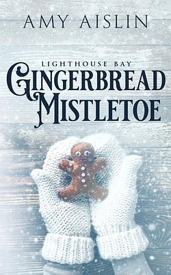 Gingerbread Mistletoe by Amy Aislin