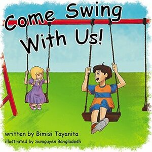 Come Swing With Us! by Bimisi Tayanita, Matt Williams, Sumguyen Bangladesh