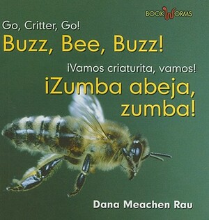 Buzz, Bee, Buzz!/Zumba Abeja, Zumba! by Dana Meachen Rau