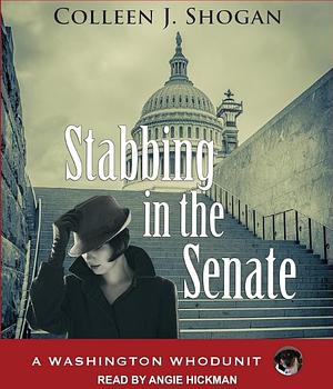 Stabbing in the Senate by Colleen J. Shogan