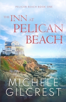 The Inn At Pelican Beach by Michele Gilcrest