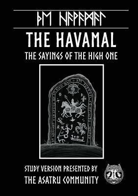 Havamal: Study Version Presented by: The Asatru Community, Inc. by 