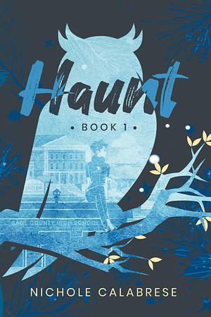 Haunt: Book 1 by Nichole Calabrese