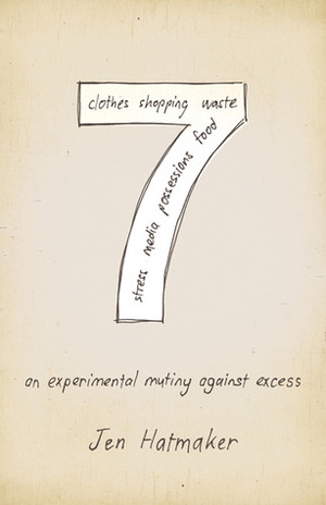 7: An Experimental Mutiny Against Excess by Jen Hatmaker (2012-11-20) by Jen Hatmaker