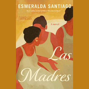 Las Madres by Esmeralda Santiago