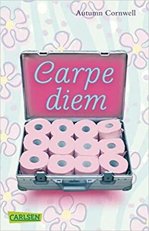 Carpe diem by Autumn Cornwell