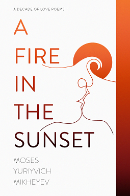 A Fire in the Sunset by Moses Yuriyvich Mikheyev