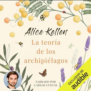 La teoría de los archipiélagos by Alice Kellen