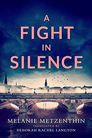 A Fight in Silence by Melanie Metzenthin, Deborah Rachel Langton