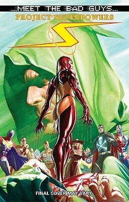 Project Superpowers: Meet the Bad Guys by Jonathan Lau, Joe Casey, Mike Lilly, Alex Ross