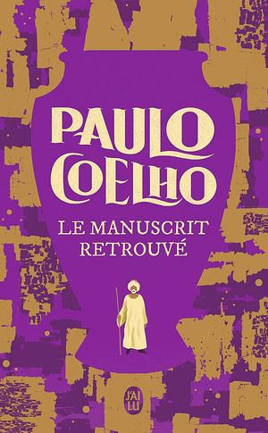 Le manuscrit retrouvé by Paulo Coelho